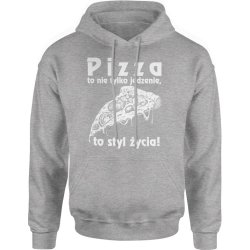  Bluza męska z kapturem Pizza to nie tylko jedzenie to styl życia szara