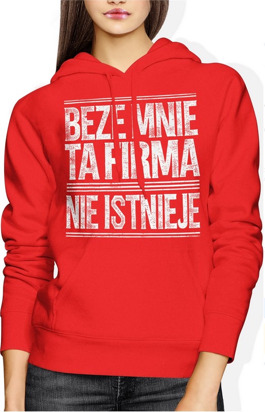 Bluza damska z kapturem Beze mnie ta firma nie istnieje napis czerwona