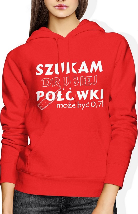 Bluza damska z kapturem Szukam 2 połówki może być 0,7 wódka alko czerwona