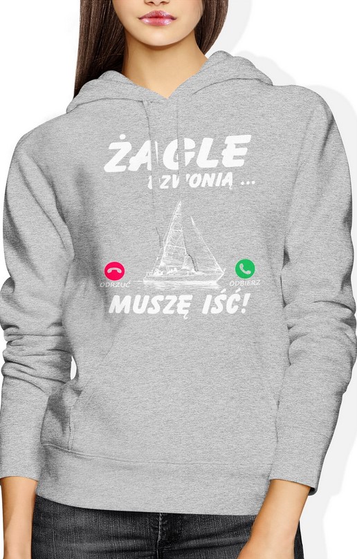 Bluza damska z kapturem Żagle Dzwonią Muszę Iść Prezent Dla Żeglarza szara