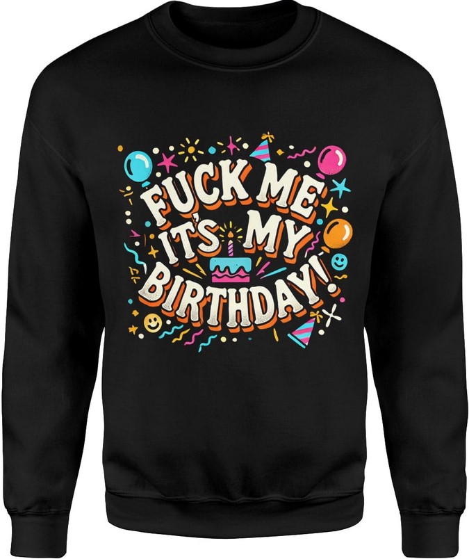 Bluza męska Fuck me its my birthday urodzinowa