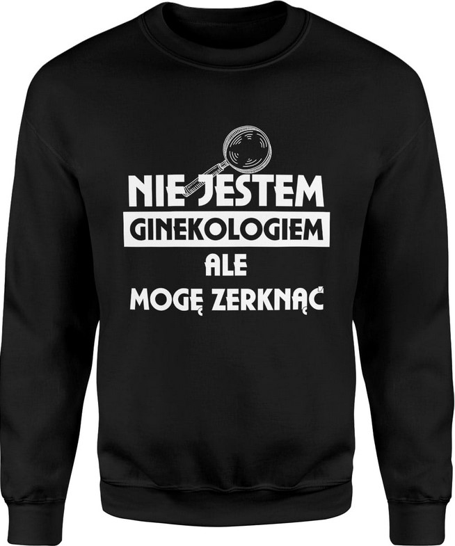 Bluza męska Nie jestem ginekologiem ale mogę zerknąć ginekolog