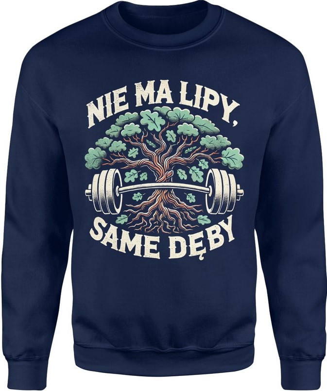 Bluza męska Nie ma lipy same dęby granatowa