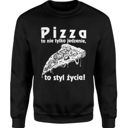  Bluza męska Pizza to nie tylko jedzenie to styl życia