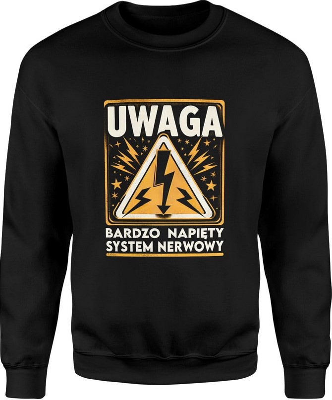 Bluza męska Uwaga bardzo napięty system nerwowy