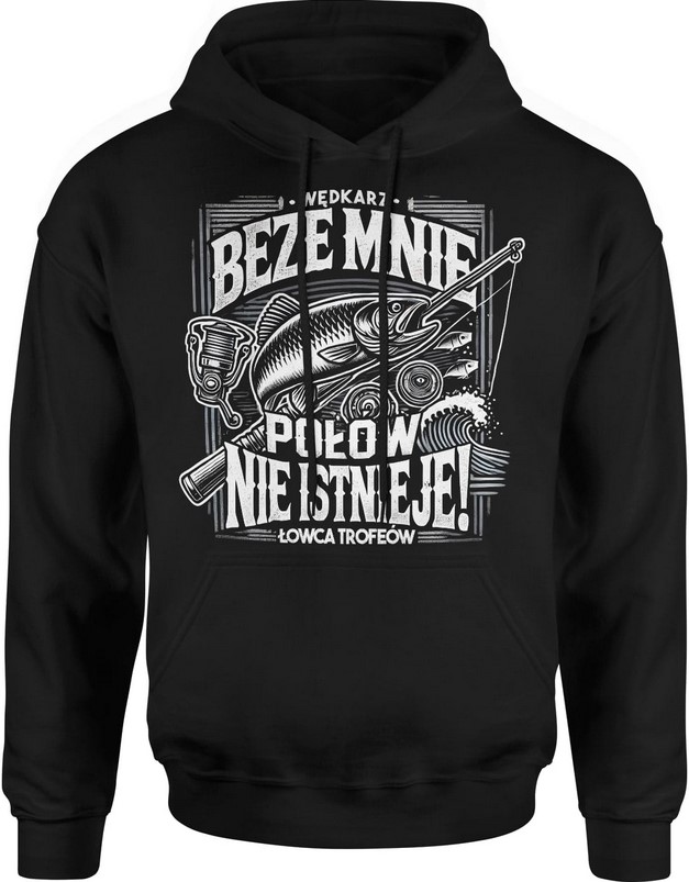 Bluza męska z kapturem Beze mnie połów nie istnieje