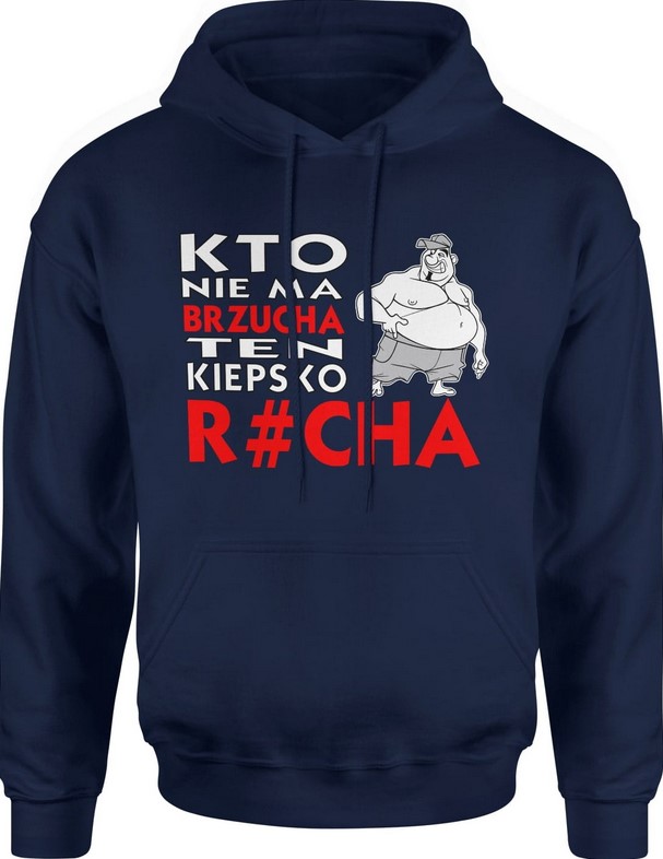 Bluza męska z kapturem Kto nie ma brzucha ten kiepsko r*cha granatowa