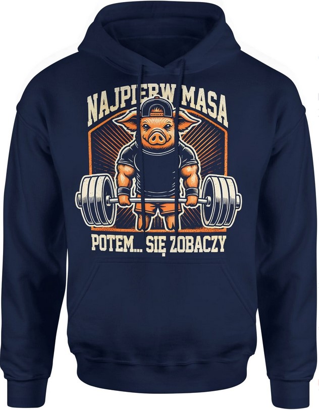 Bluza męska z kapturem Najpierw masa potem się zobaczy świnka granatowa