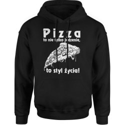  Bluza męska z kapturem Pizza to nie tylko jedzenie to styl życia