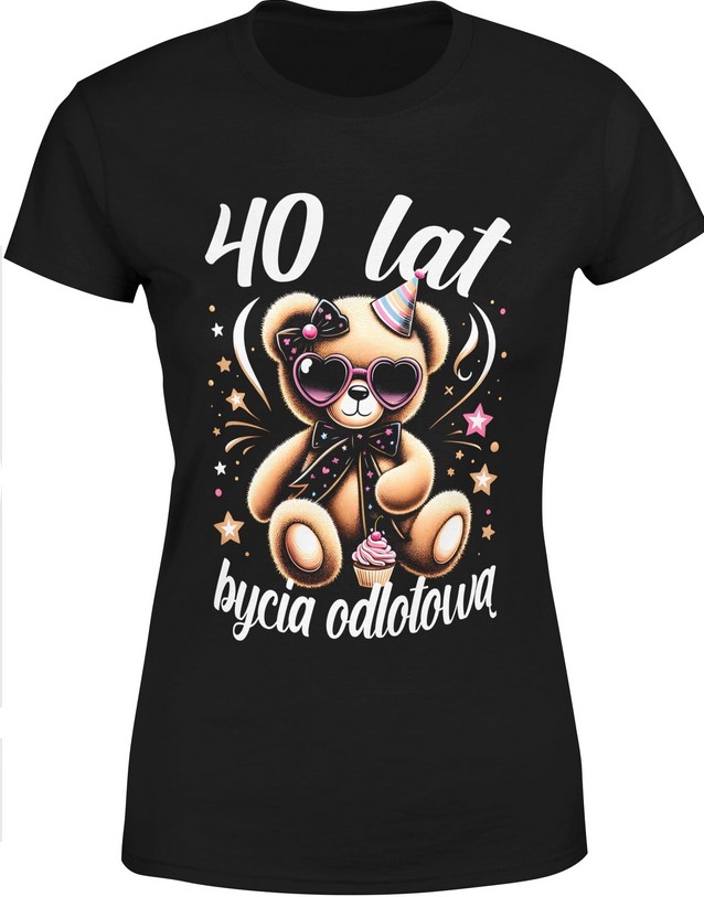Koszulka damska 40 urodziny lat bycia odlotową 40stka