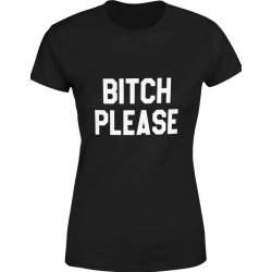  Koszulka damska Bitch please