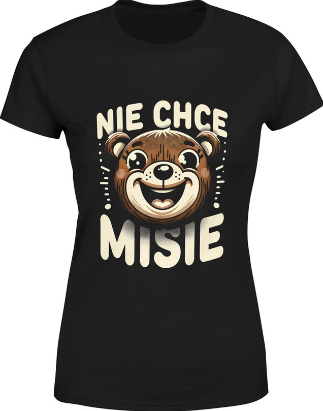 Koszulka damska Nie chce mi się misie z misiem