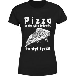  Koszulka damska Pizza to nie tylko jedzenie to styl życia