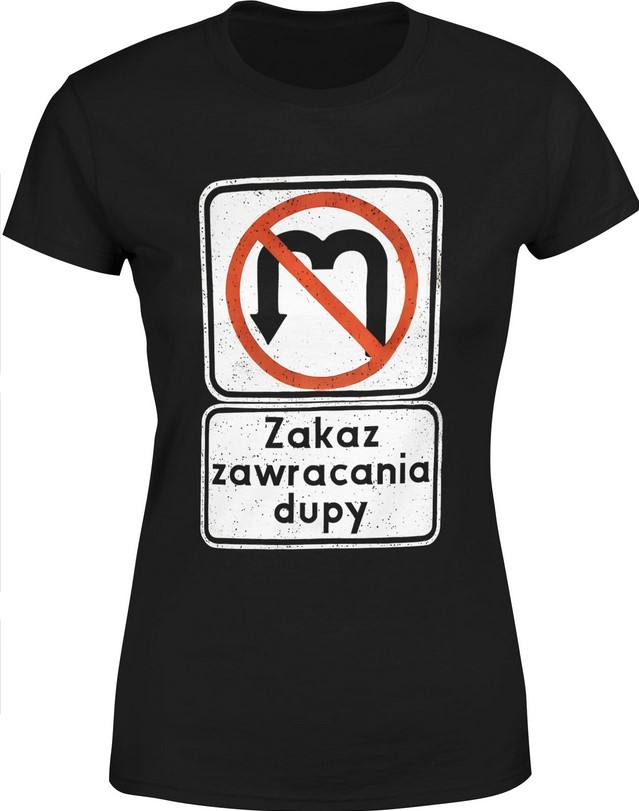 Koszulka damska Znak Zakaz zawracania dupy