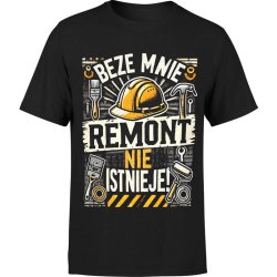  Koszulka męska Beze mnie remont nie istnieje