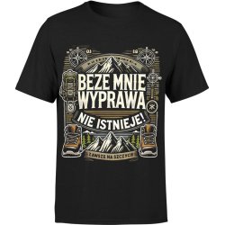  Koszulka męska Beze mnie wyprawa nie istnieje