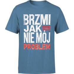  Koszulka męska Brzmi jak nie mój problem niebieska