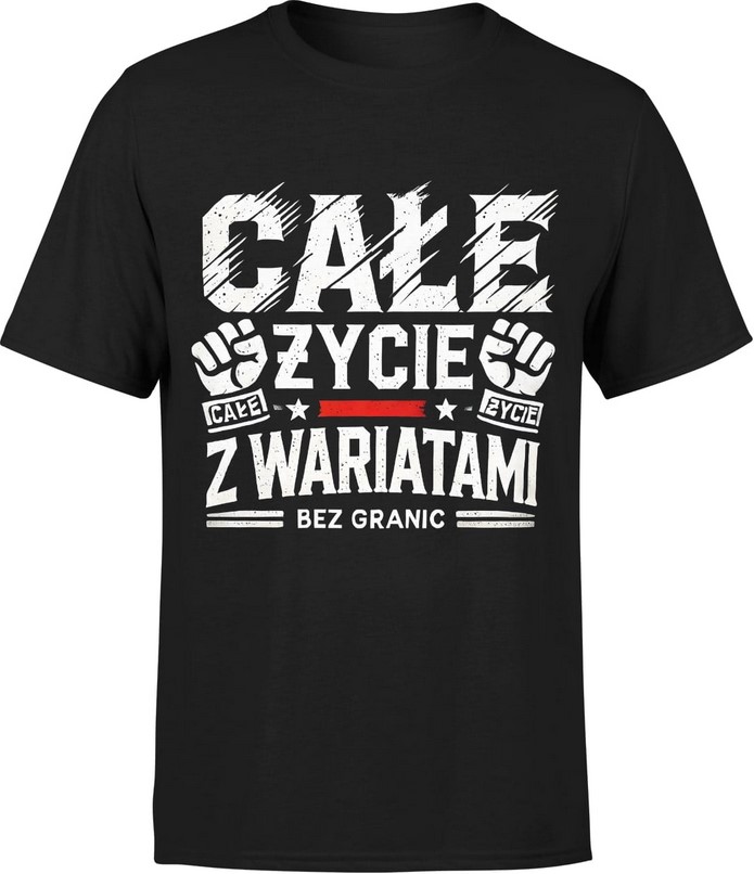 Koszulka męska Całe życie z wariatami
