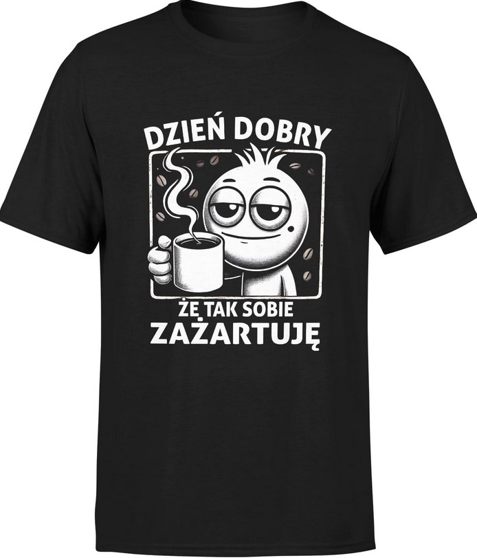 Koszulka męska Dzień dobry że tak sobie zażartuję kawa z kawą