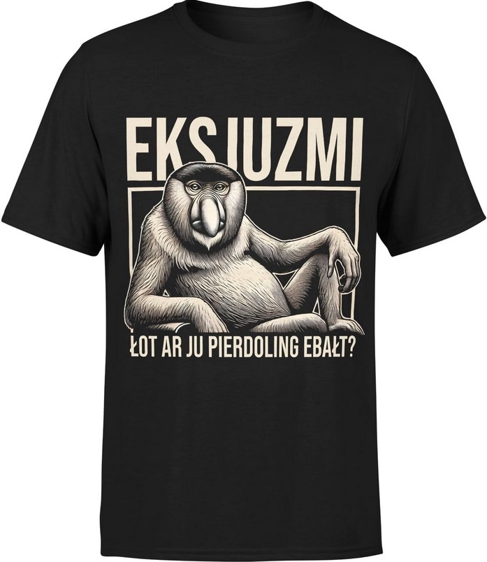 Koszulka męska Ekskjuzmi what are you pierdoling ebałt Nosacz Typowy Janusz