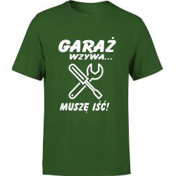  Koszulka męska Garaż wzywa muszę iść mechanik zielona