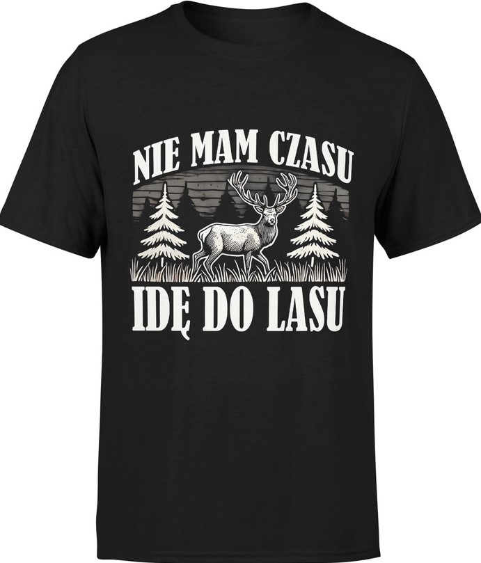 Koszulka męska Jeleń Nie Mam Czasu Idę Do Lasu