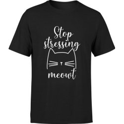  Koszulka męska Kot z kotem zabawna stop stressing cat