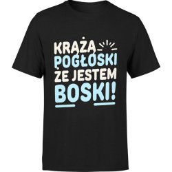  Koszulka męska Krążą pogłoski że jestem boski
