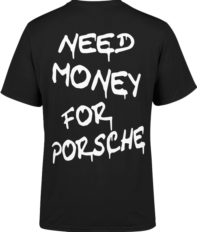 Koszulka męska Need Money For Porsche