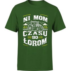  Koszulka męska Ni mom czasu bo łorom traktor z traktorem zielona