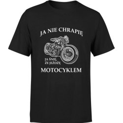  Koszulka męska Nie chrapię jeżdzę motocyklem