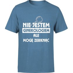  Koszulka męska Nie jestem ginekologiem ale mogę zerknąć ginekolog niebieska