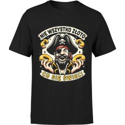  Koszulka męska Nie wszystko złoto co się świeci Pirat