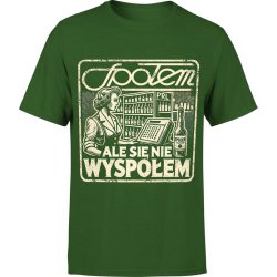  Koszulka męska Społem ale się nie wyspołem społem zielona