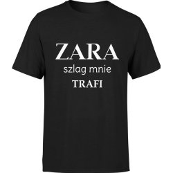  Koszulka męska Zara szlag mnie trafi