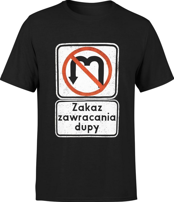 Koszulka męska Znak Zakaz zawracania dupy