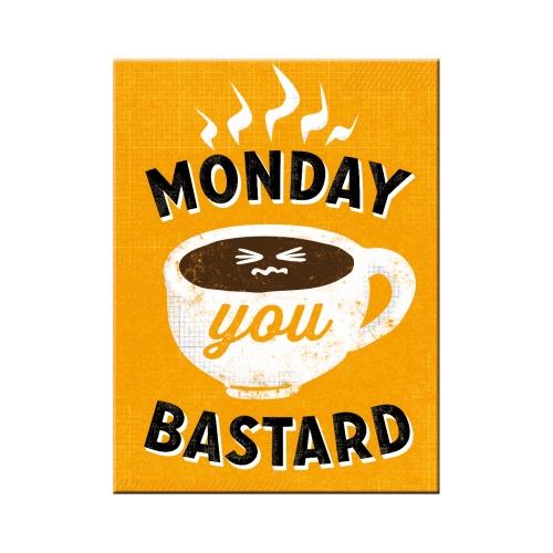 Magnes na lodówkę Monday you Bastard