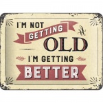 Metalowy Plakat 15 x 20cm I am not getting Old