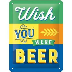  Metalowy Plakat 15 x 20cm Wish You Were Beer